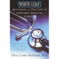 White Coat: Becoming a Doctor at Harvard Medical School
