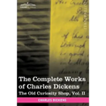 The Complete Works of Charles Dickens (in 30 Volumes, Illustrated): The Old Curiosity Shop, Vol. II