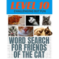 Word Search for Friends of the Cat: Our Hardest Leve Word Search Puzzle - Level 10 - 29 Rows Each Side - Very Challenging But Fun - Each Puzzle Covers
