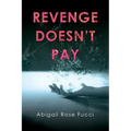 Revenge Doesn't Pay