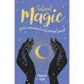 Natural Magic: Spells, Enchantments and Personal Growth