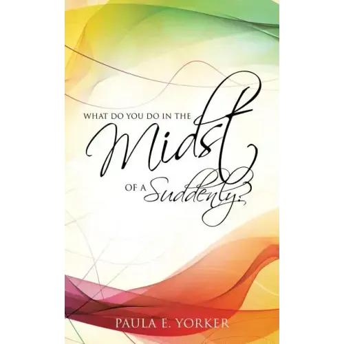 What Do You Do in the Midst of a Suddenly?