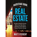 Backstage Guide to Real Estate: Produce Passive Income, Write Your Own Story, and Direct Your Dollars Toward Positive Change