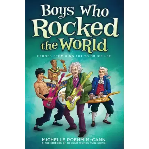 Boys Who Rocked the World: Heroes from King Tut to Bruce Lee