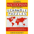 Learn Macedonian with Word Scramble Puzzles Volume 1: Learn Macedonian Language Vocabulary with 110 Challenging Bilingual Word Scramble Puzzles