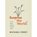 Surprise the World: The Five Habits of Highly Missional People