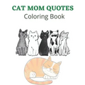 Cat Mom Quotes Coloring Book: Cat Coloring Book: Cat Mom Coloring Book For Adults