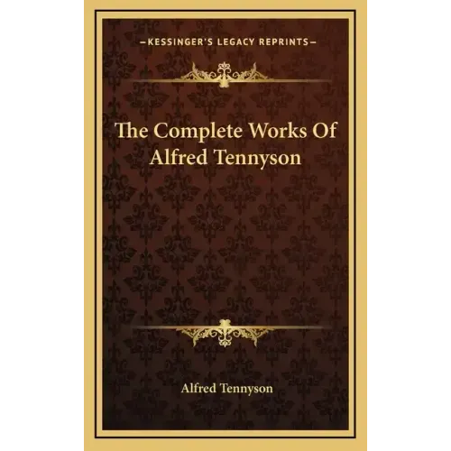 The Complete Works of Alfred Tennyson