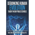 Debunking Human Evolution Taught in Our Public Schools: A Guidebook for Christian Students, Parents, and Pastors