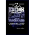 The Catholic Demonologist Handbook: A Comprehensive guidebook to understanding, diagnosing and solving Ghost and Demonic Hauntings.