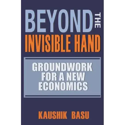 Beyond the Invisible Hand: Groundwork for a New Economics