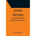 Annette and Sylvie: Being Volume One of The Soul Enchanted Part - II