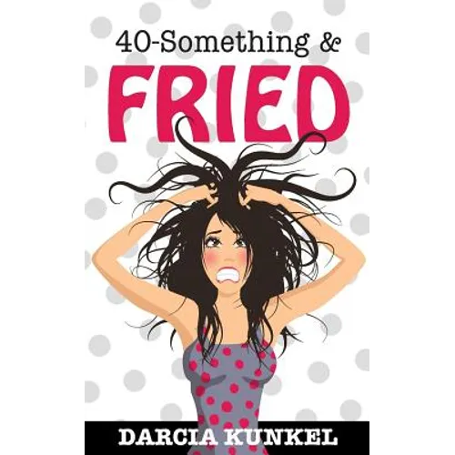40-Something and Fried