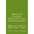 Medical Pocket Edition for Interpreters: English-Spanish MEDICAL Terms