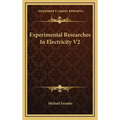 Experimental Researches in Electricity V2