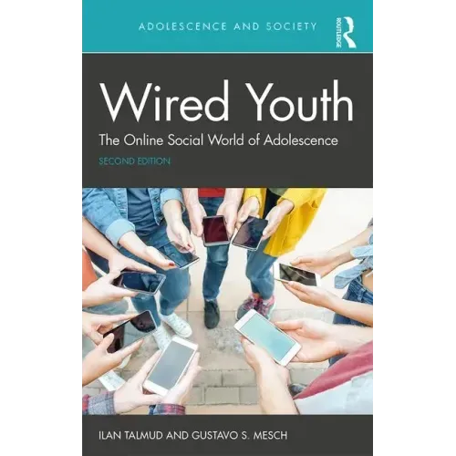 Wired Youth: The Online Social World of Adolescence