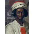 Liberty's Jihad: African Muslim Slaves and the Meaning of America