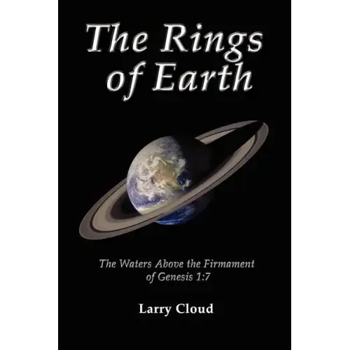 The Rings of Earth: The Waters Above the Firmament of Genesis 1:7