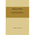 Pinoys at War: Guerrilla Warfare in the Philippines During World War II