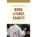 Word, Liturgy, Charity: The Diaconate in the U.S. Catholic Church, 1968-2018