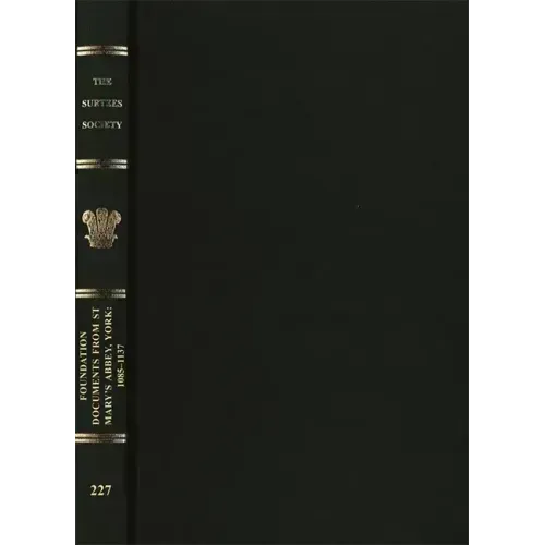 Foundation Documents from St Mary's Abbey, York: 1085-1137