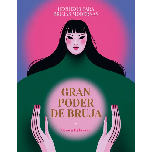 Gran Poder de Bruja / Great Witch Power: Hechizos Para Brujas Modernas / Spells for Modern Witches
