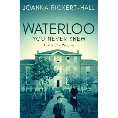 Waterloo You Never Knew: Life on the Margins