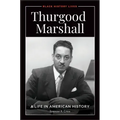 Thurgood Marshall: A Life in American History