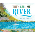 They Call Me River