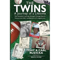 The Twins: A Journey of a Lifetime: Twin brothers' journey through Chicago Sports History and their recollections of a bygone era