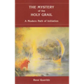 The Mystery of the Holy Grail: A Modern Path of Initiation