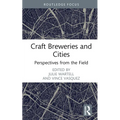 Craft Breweries and Cities: Perspectives from the Field