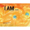 I Am: A Colorful Book of Affirmations
