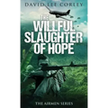 The Willful Slaughter of Hope