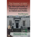 The 'Making of Men'. The Idea and Reality of Newman's university in Oxford and Dublin