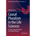 Causal Pluralism in the Life Sciences: A Journey Along the Frontiers of Conceptual Plurality