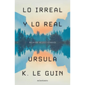 Lo Irreal Y Lo Real: Relatos Seleccionados