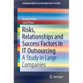 Risks, Relationships and Success Factors in It Outsourcing: A Study in Large Companies
