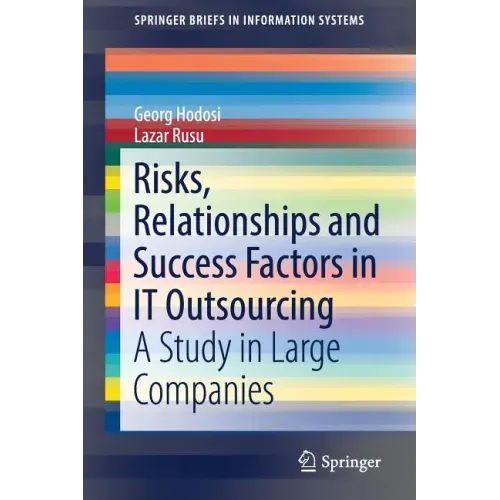 Risks, Relationships and Success Factors in It Outsourcing: A Study in Large Companies