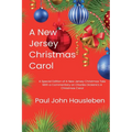 A New Jersey Christmas Carol. A Special Edition of A New Jersey Christmas Tale. With a Commentary on Charles Dickens's A Christmas Carol