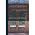 History of the Conquest of Spain by the Arab-Moors: With a Sketch of the Civilization Which They Achieved, and Imparted to Europe: History Of The Conq
