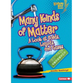 Many Kinds of Matter: A Look at Solids, Liquids, and Gases