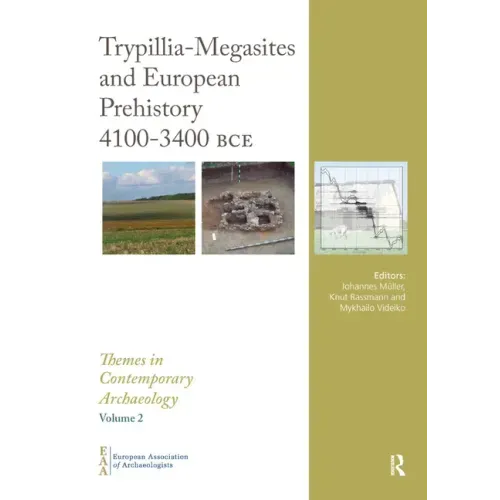 Trypillia Mega-Sites and European Prehistory: 4100-3400 Bce