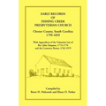 Early Records of Fishing Creek Presbyterian Church, Chester County, South Carolina, 1799-1859, with Appendices of the visitation list of Rev. John Sim
