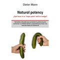 Natural potency - ¿Qué hacer si su mejor parte está en huelga?: Remedios naturales que aumentan la potencia para aumentar la virilidad desde la capaci