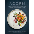 Acorn: Vegetables Re-Imagined: Seasonal Recipes from Root to Stem