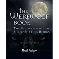 The Werewolf Book: The Encyclopedia of Shape-Shifting Beings