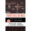 Fronteras No Mas: Toward Social Justice at the Us Mexican Border