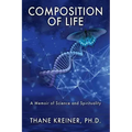Composition of Life: A Memoir of Science and Spirituality