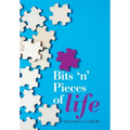 Bits 'N' Pieces of Life